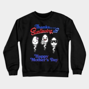 Thanks For Not Swallowing Us Happy Mother's Day Father's Day Crewneck Sweatshirt